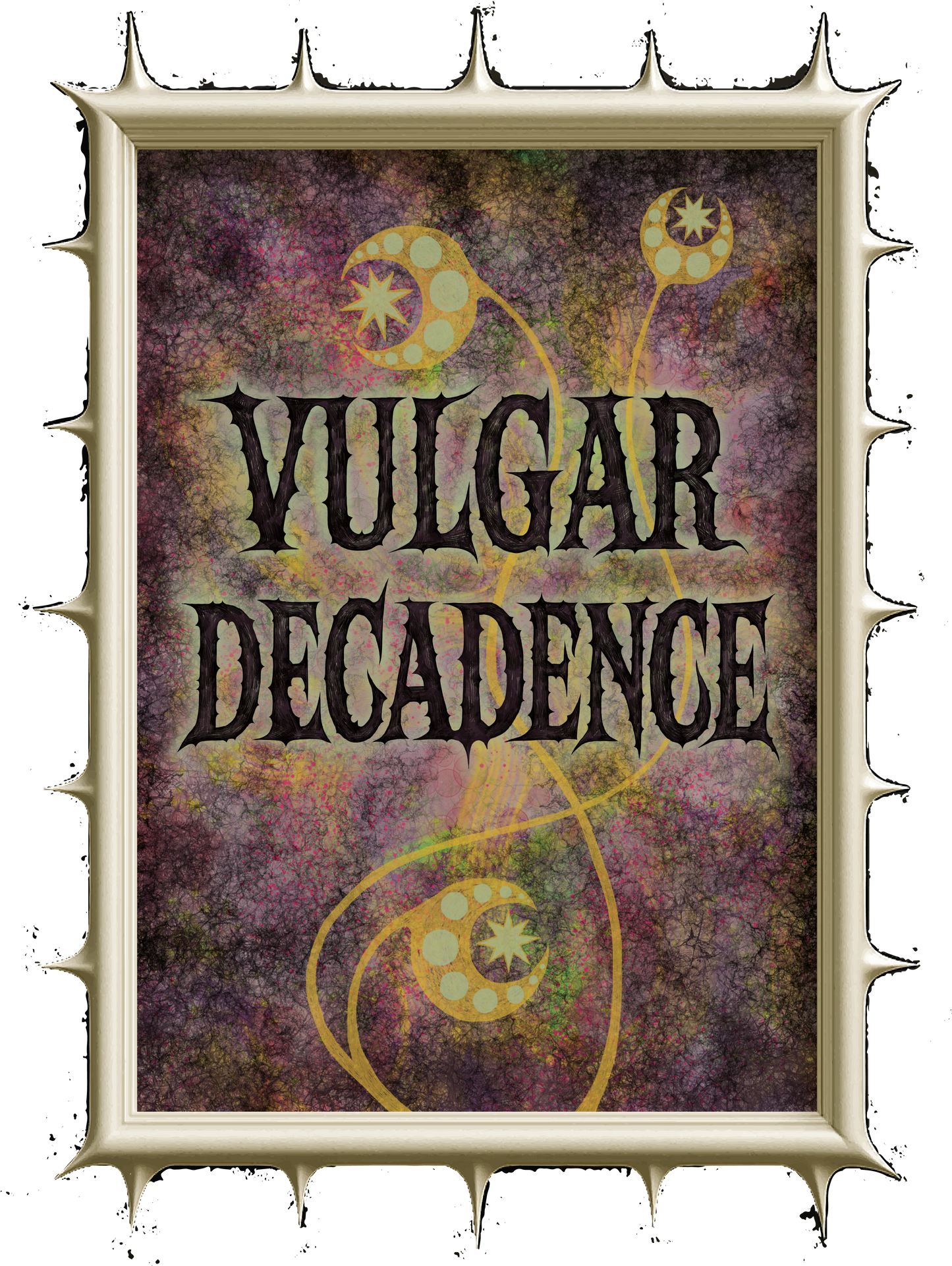 Art Poster "VULGAR DECADENCE"
