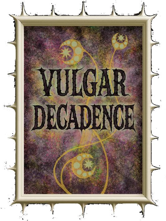 Art Poster "VULGAR DECADENCE"